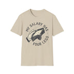 My Salary Has Four Legs - T-Shirt