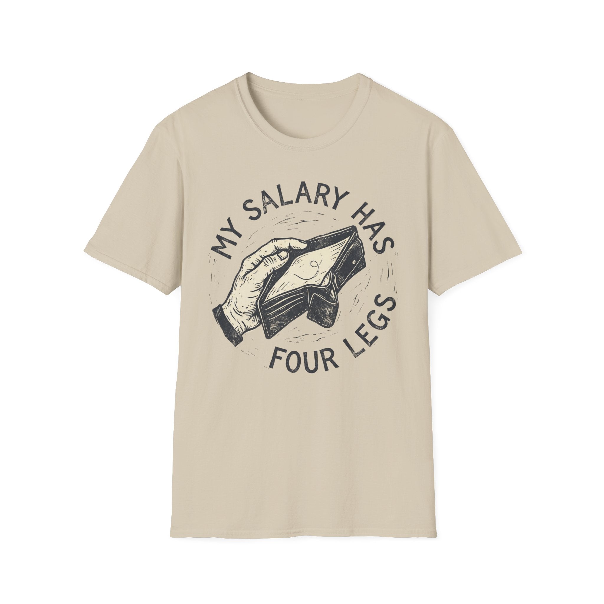 My Salary Has Four Legs - T-Shirt