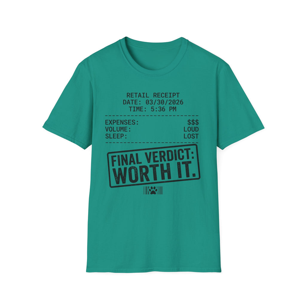 Final Verdict: Worth It. - T-Shirt