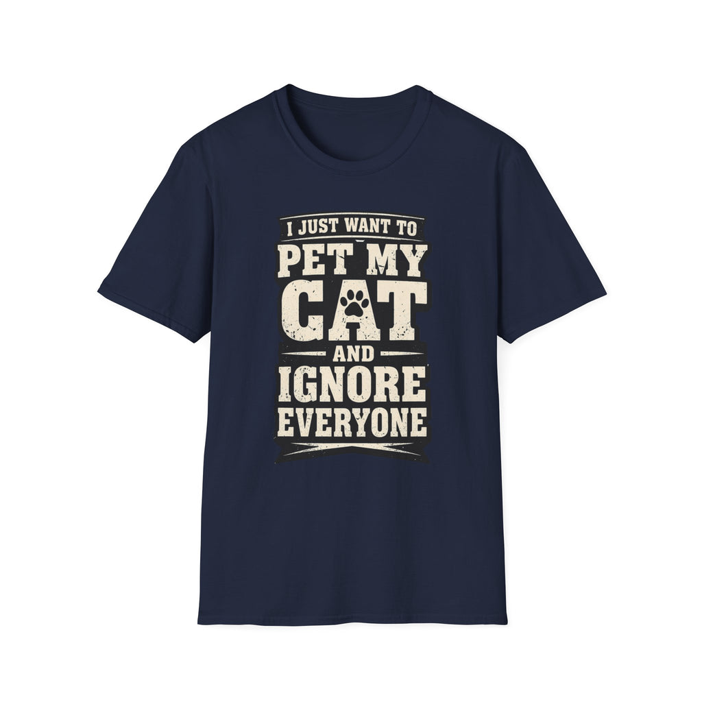 I Just Want To Pet My Cat - T-Shirt