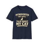 Introverted But Will Talk About My Cat - T-Shirt